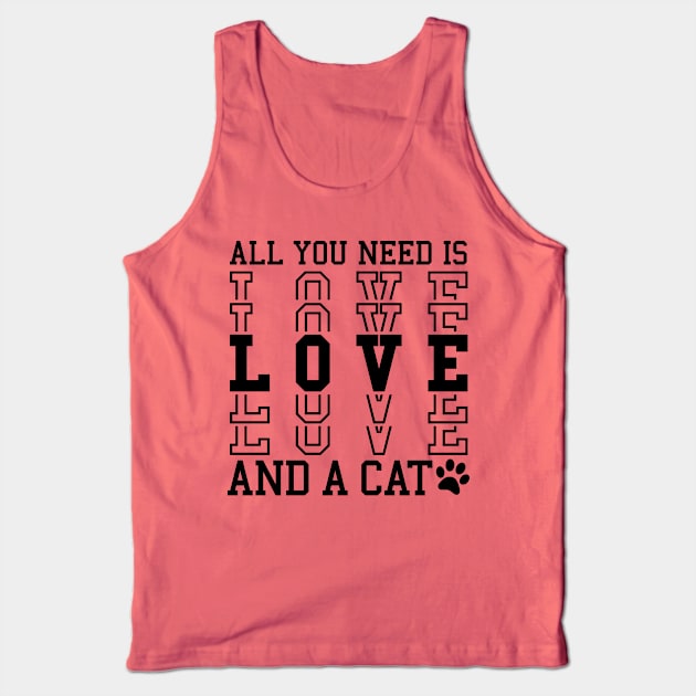 All You Need is Love and a Cat Tank Top by busines_night